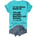  You Matter to The Person Behind Me Tshirt Women You are Amazing Beautiful and Enough Shirts Casual Tee Tops